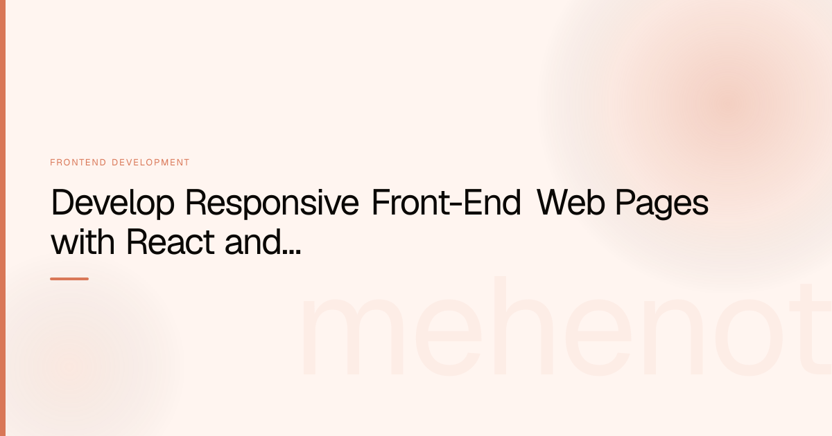Develop Responsive Front-End Web Pages with React and Tailwind CSS – Frontend Development on mehenot