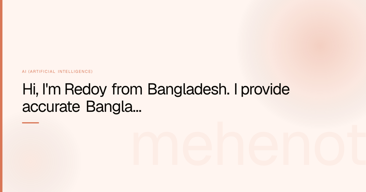 Hi, I'm Redoy from Bangladesh. I provide accurate Bangla typing, Data Entry, PDF to Word conversion, and Copy Typing services. I always deliver quality work on time and ensure client satisfaction. – AI (Artificial Intelligence) on mehenot